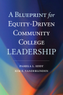 A Blueprint for Equity-Driven Community College Leadership By Pamela L. Eddy, Kim E. Vanderlinden Cover Image