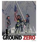 Ground Zero: How a Photograph Sent a Message of Hope (Captured History) By Don Nardo Cover Image