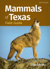 Mammals of Texas Field Guide (Mammal Identification Guides) By Stan Tekiela Cover Image