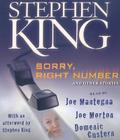 Sorry, Right Number: And Other Stories By Stephen King, Stephen King (Read by), Joe Mantegna (Read by), Full Cast (Read by), Joe Morton (Read by), Domenic Custern (Read by) Cover Image