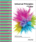 Universal Principles of Color: 100 Key Concepts for Understanding, Analyzing, and Working with Color (Rockport Universal #5) By Stephen Westland, Maggie Maggio Cover Image