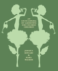 An Encyclopedia of Gardening for Colored Children By Jamaica Kincaid, Kara Walker (Illustrator) Cover Image