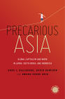 Precarious Asia: Global Capitalism and Work in Japan, South Korea, and Indonesia (Emerging Frontiers in the Global Economy) Cover Image