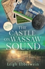 The Castle on Wassaw Sound By Leigh Ebberwein Cover Image