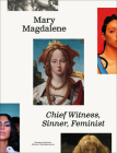 Mary Magdalene: Chief Witness, Sinner, Feminist By Lieke Wijnia Cover Image