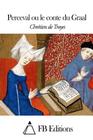 Perceval ou le conte du Graal By Fb Editions (Editor), Chretien De Troyes Cover Image