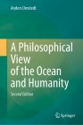 A Philosophical View of the Ocean and Humanity: Second Edition By Anders Omstedt Cover Image