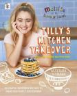 Matilda & The Ramsay Bunch: Tilly’s Kitchen Takeover By Matilda Ramsay Cover Image