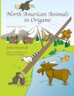 North American Animals in Origami By John Montroll Cover Image