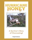 Hurricane Honey: A Survivor's Story of Overcoming! By Buddy Nachtsheim Cover Image