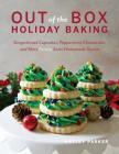 Out of the Box Holiday Baking: Gingerbread Cupcakes, Peppermint Cheesecake, and More Festive Semi-Homemade Sweets By Hayley Parker Cover Image