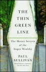 The Thin Green Line: The Money Secrets of the Super Wealthy Cover Image