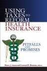 Using Taxes to Reform Health Insurance: Pitfalls and Promises Cover Image