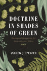 Doctrine in Shades of Green By Andrew J. Spencer Cover Image