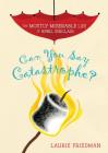 Can You Say Catastrophe? (Mostly Miserable Life of April Sinclair #1) Cover Image