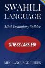 Swahili Language Mini Vocabulary Builder: Stress Labeled! By Mini Language Guides Cover Image