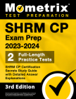 SHRM CP Exam Prep 2023-2024 - 2 Full-Length Practice Tests, SHRM CP Certification Secrets Study Guide with Detailed Answer Explanations: [3rd Edition] By Matthew Bowling (Editor) Cover Image