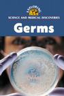 Germs (Exploring Science and Medical Discoveries) By Beth Donovan Reh (Editor) Cover Image