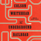 The Underground Railroad (Oprah's Book Club): A Novel By Colson Whitehead, Bahni Turpin (Read by) Cover Image