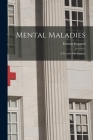 Mental Maladies; a Treatise On Insanity By Étienne Esquirol Cover Image