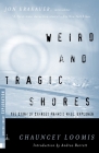 Weird and Tragic Shores: The Story of Charles Francis Hall, Explorer (Modern Library Exploration) By Chauncey Loomis, Andrea Barrett (Introduction by) Cover Image