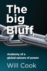 The big Bluff - Anatomy of a global seizure of power Cover Image