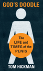 God's Doodle: The Life and Times of the Penis Cover Image