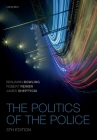 The Politics of the Police By Benjamin Bowling, Robert Reiner, James W. E. Sheptycki Cover Image