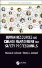 Human Resources and Change Management for Safety Professionals (Occupational Safety & Health Guide) By Thomas D. Schneid, Shelby L. Schneid Cover Image