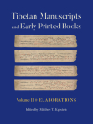 Tibetan Manuscripts and Early Printed Books, Volume II: Elaborations By Matthew T. Kapstein Cover Image