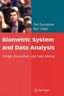 Biometric System and Data Analysis: Design, Evaluation, and Data Mining By Ted Dunstone, Neil Yager Cover Image