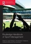 Routledge Handbook of Sport Management (Routledge International Handbooks) Cover Image
