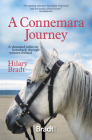 A Connemara Journey: A Thousand Miles on Horseback Through Western Ireland By Hilary Bradt Cover Image