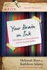 Your Brain on Ink: A Workbook on Neuroplasticity and the Journal Ladder (It's Easy to W.R.I.T.E. Expressive Writing) By Kathleen Adams, Deborah Ross Cover Image