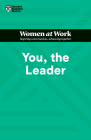 You, the Leader (HBR Women at Work Series) Cover Image