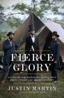 A Fierce Glory: Antietam--The Desperate Battle That Saved Lincoln and Doomed Slavery By Justin Martin Cover Image