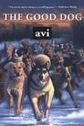 The Good Dog By Avi Cover Image