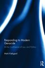 Responding to Modern Genocide: At the Confluence of Law and Politics By Mark D. Kielsgard Cover Image