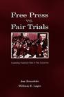 Free Press Vs. Fair Trials: Examining Publicity's Role in Trial Outcomes (Routledge Communication) Cover Image