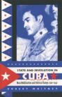 State and Revolution in Cuba: Mass Mobilization and Political Change, 1920-1940 (Envisioning Cuba) By Robert Whitney Cover Image