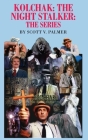 Kolchak-The Night Stalker-The Series By Scott V. Palmer Cover Image
