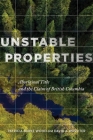 Unstable Properties: Aboriginal Title and the Claim of British Columbia Cover Image
