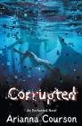 Corrupted By Arianna Courson Cover Image