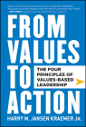 From Values to Action: The Four Principles of Values-Based Leadership Cover Image