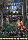 Florida Heritage Kids: Adventures from Spanish Settlement to the Modern Era Cover Image