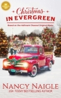 Christmas in Evergreen: Based on a Hallmark Channel Original Movie By Nancy Naigle Cover Image