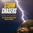 Storm Chasers 2025 Wall Calendar: The Year's Best Weather Photos—Chosen by Chasers! Cover Image