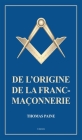 De l'origine de la Franc-Maçonnerie By Thomas Paine Cover Image