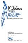 Safety Planning with Battered Women: Complex Lives/Difficult Choices Cover Image