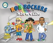 The NOK Rockers: Trouble In Slowville By LLC Nourish Our Kids, Mark Biddison (Illustrator) Cover Image